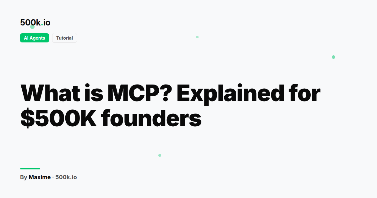 AI Agents — illustration for "What is MCP? Explained for $500K founders"